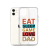 Eat Sleep Game Love Dad Clear Case for iPhone®