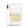 I Love You Dad Clear Case for iPhone®