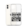 It's Not A Dad Bod It's A Father Figure Clear Case for iPhone®