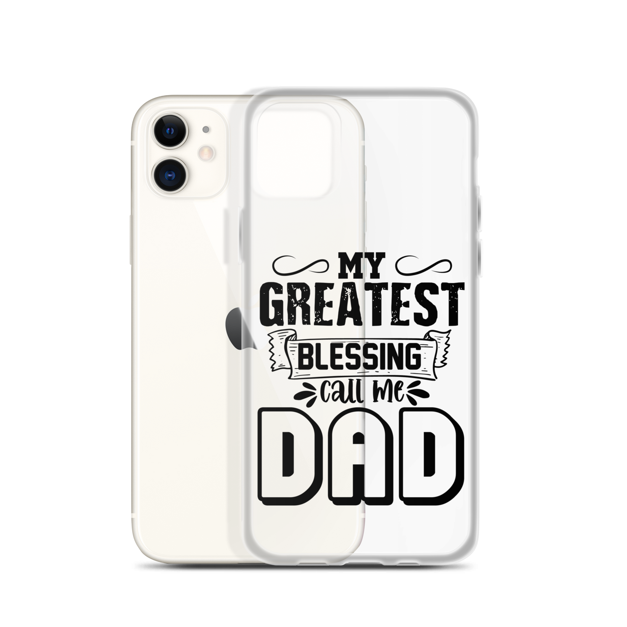 My Greatest Blessing Call Me Dad Clear Case for iPhone®