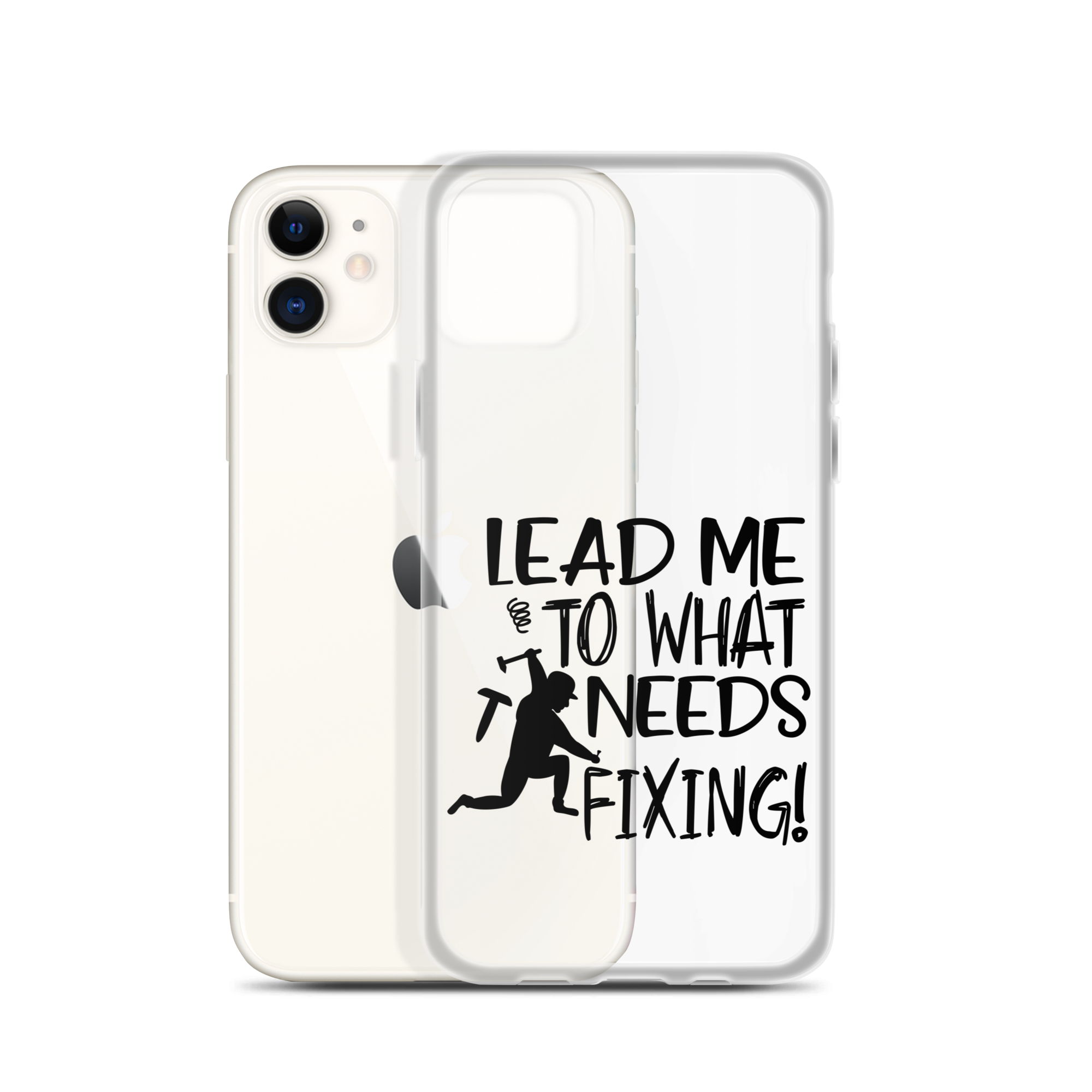 Lead Me To What Needs Fixing! Clear Case for iPhone®