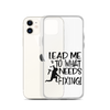 Lead Me To What Needs Fixing! Clear Case for iPhone®