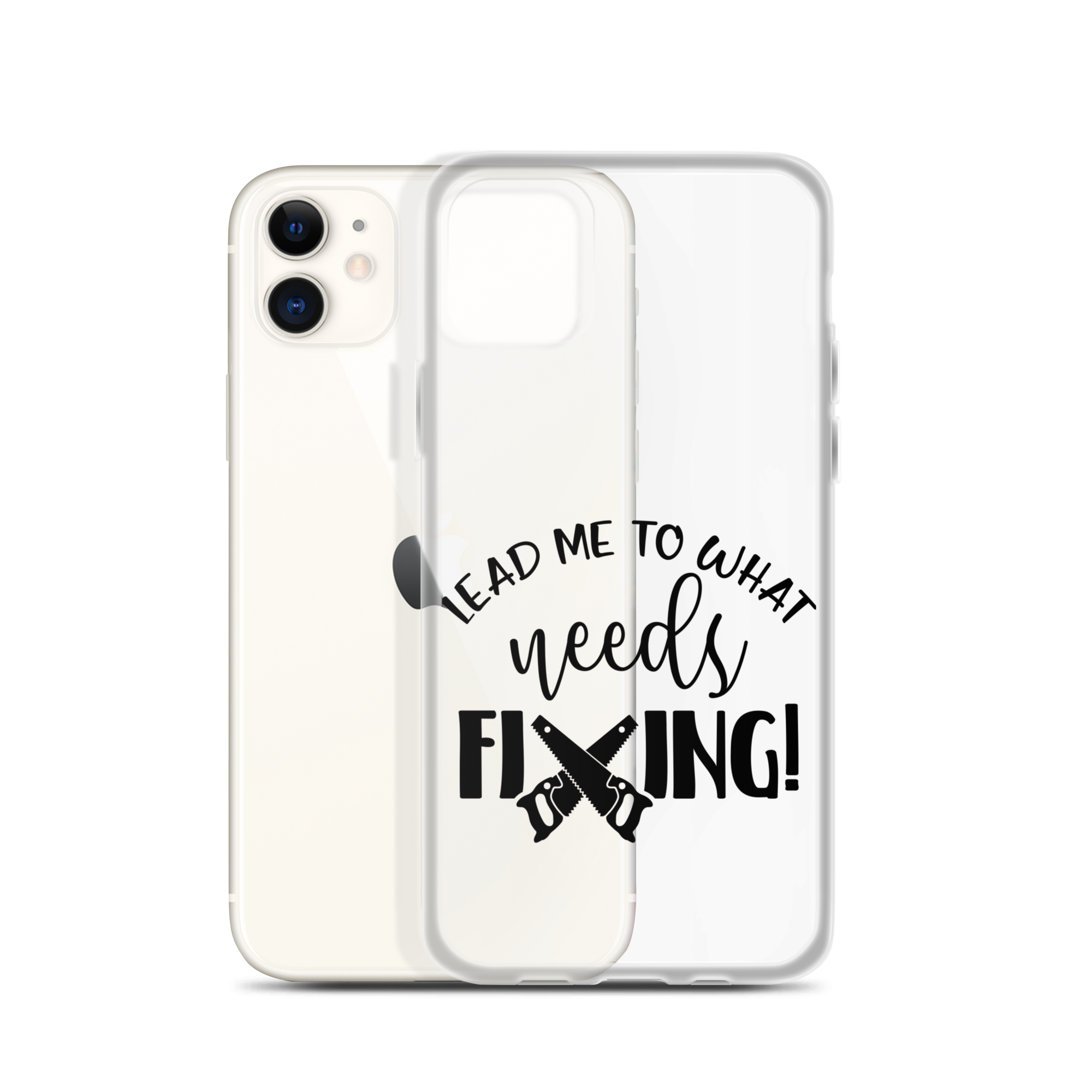 Lead Me To What Needs Fixing! Clear Case for iPhone®