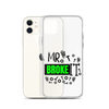 Mr Broke It Clear Case for iPhone®