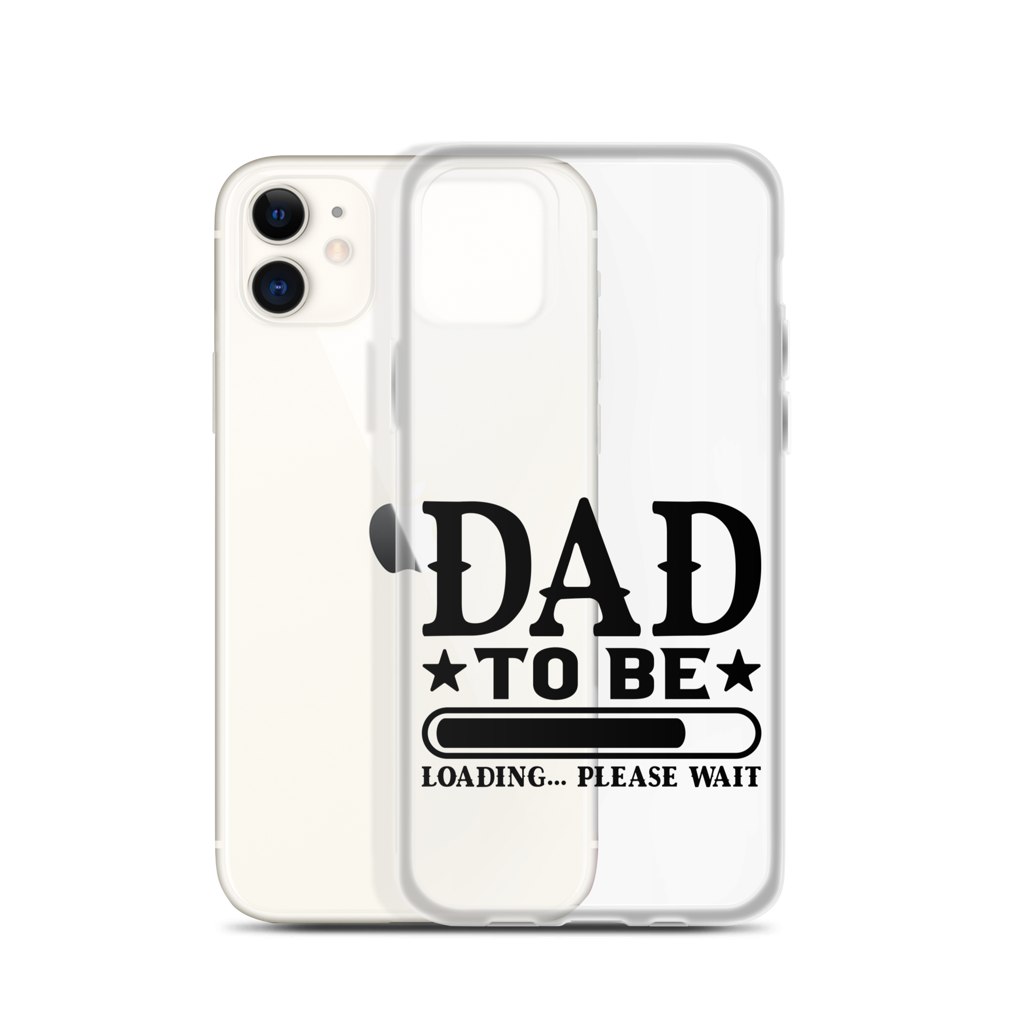 Dad To Be Loading,,, Please Wait Clear Case for iPhone®