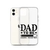 Dad To Be Loading,,, Please Wait Clear Case for iPhone®