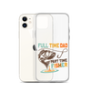 Full Time Dad Part Time Fisher Clear Case for iPhone®