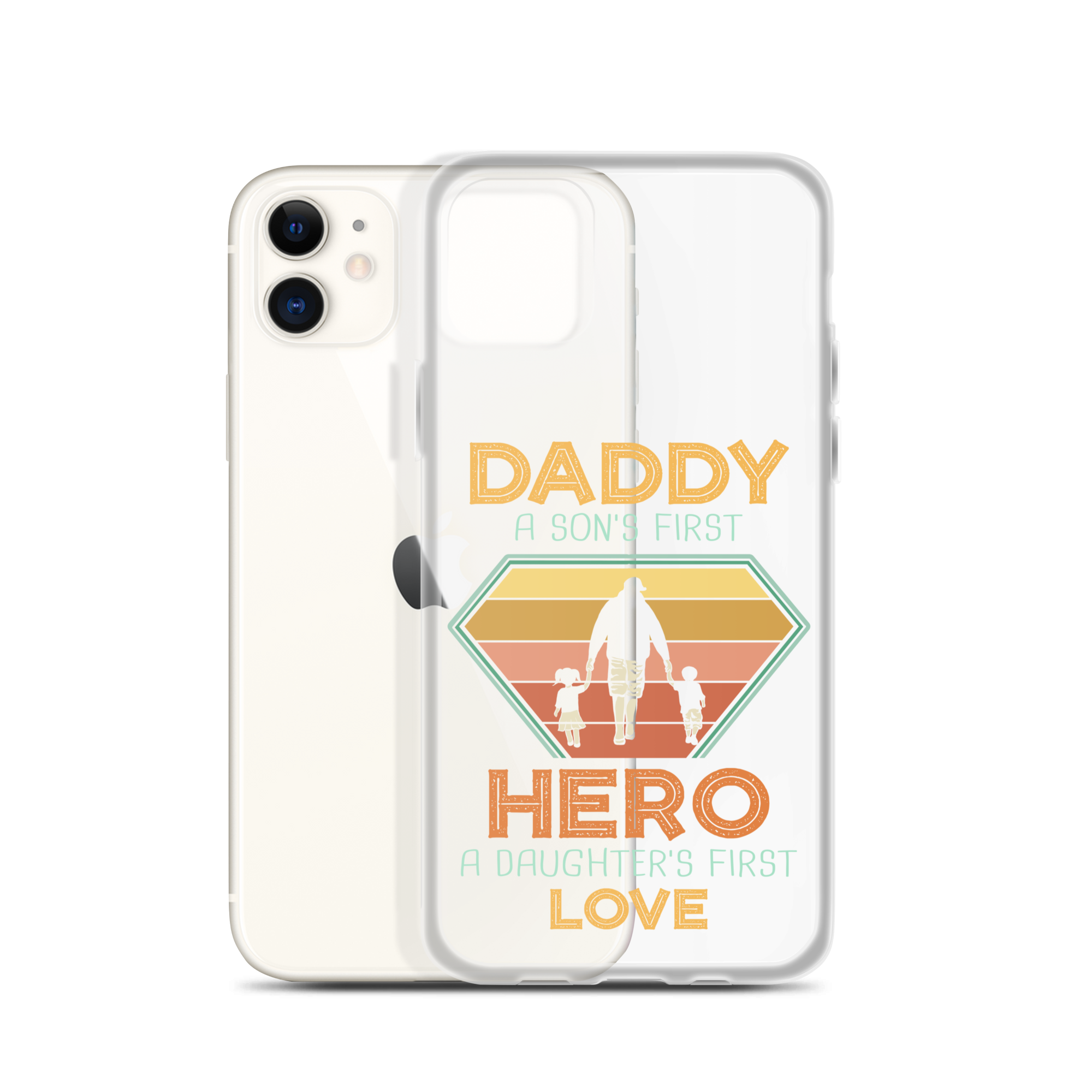 Daddy A Son's First Hero A Daughter's First Love Clear Case for iPhone®