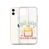 I Keep All My Dad Jokes In A Dad A Base Clear Case for iPhone®