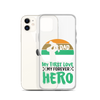 Dad My First Love My Forever Hero Clear Case for iPhone®