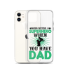 Who Needs A Superhero When You Have Dad Clear Case for iPhone®