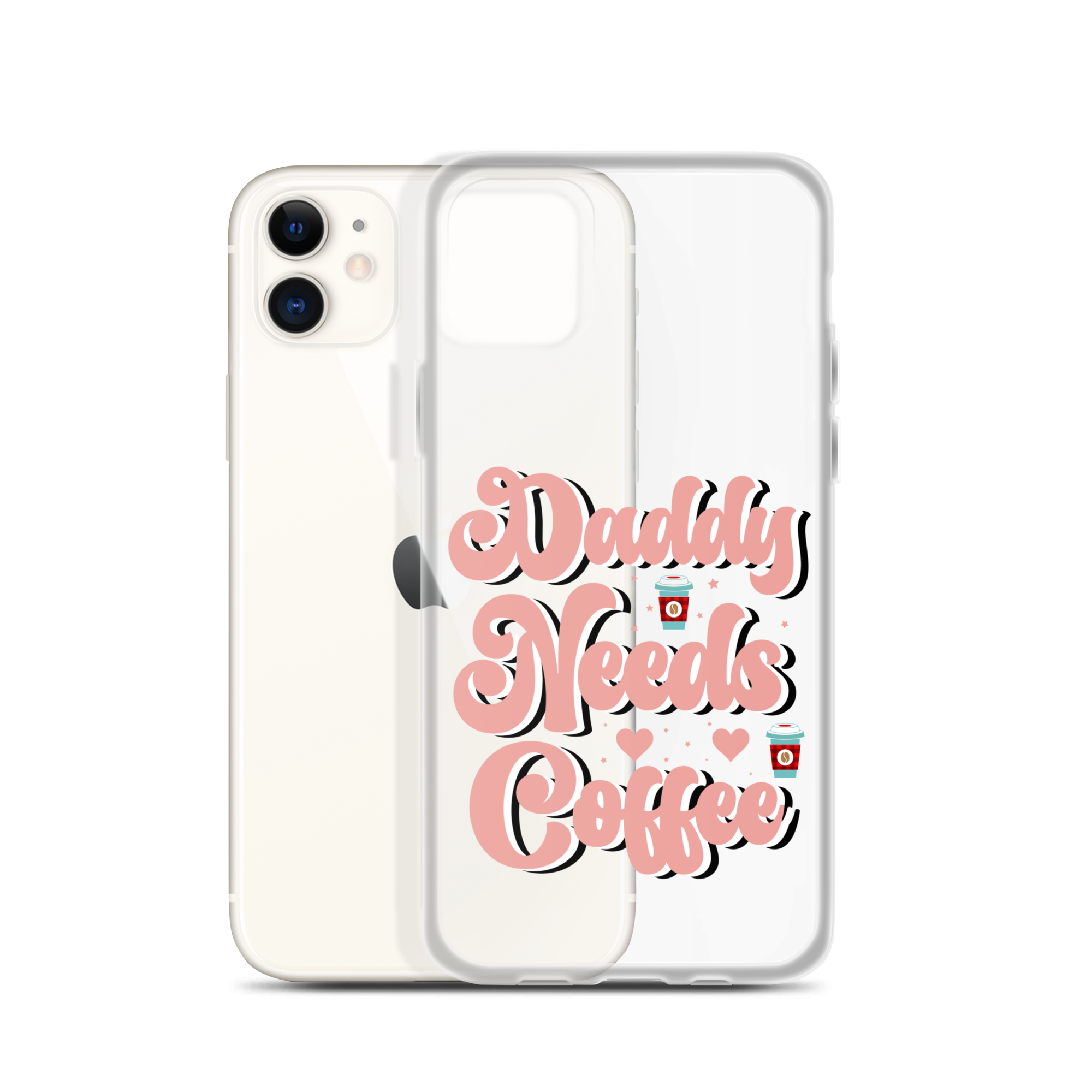 Daddy Needs Coffee Clear Case for iPhone®