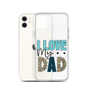 I Love My Dad Clear Case for iPhone®