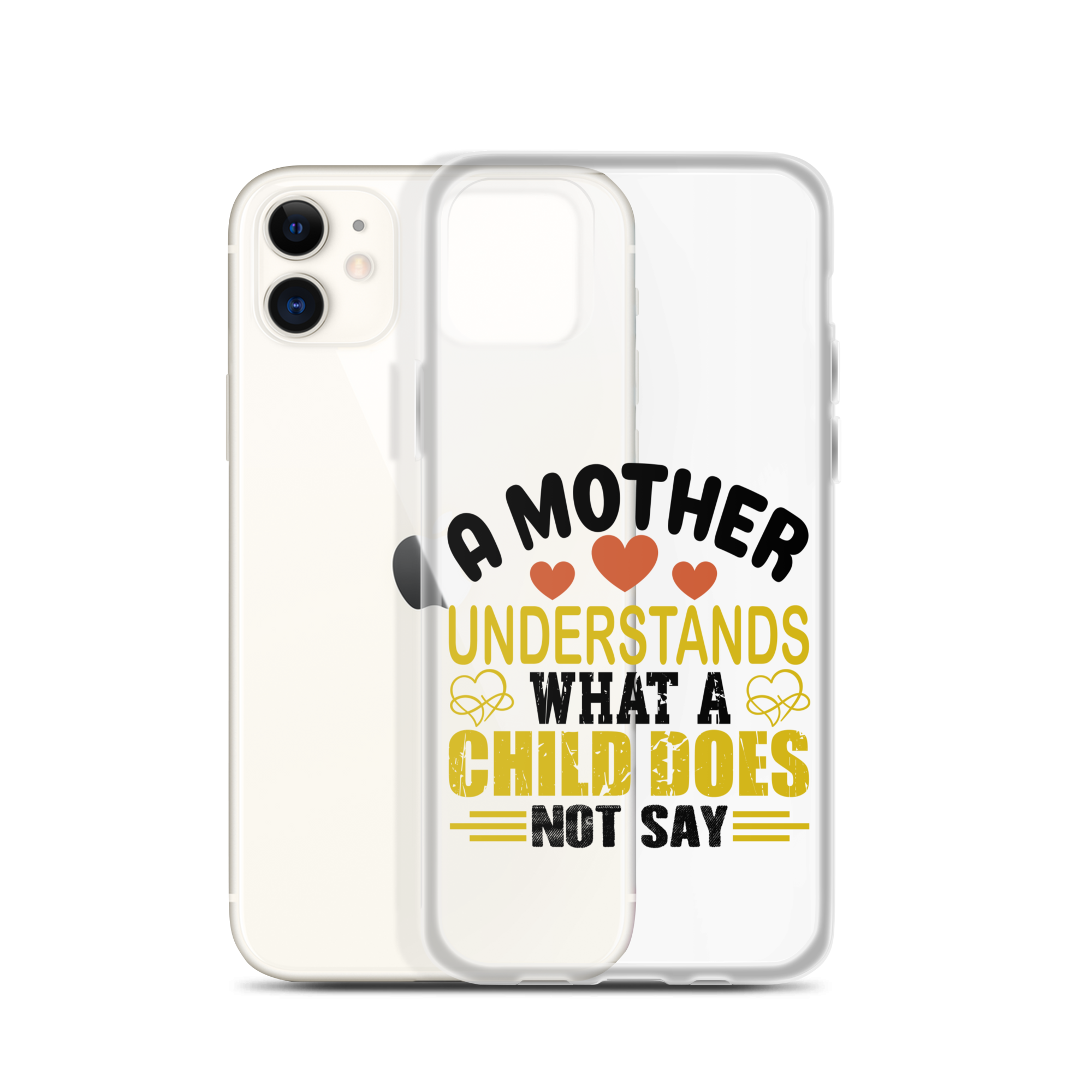 A Mother Understands What A Child Does Not Say Clear Case for iPhone®