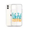 Plant Daddy Clear Case for iPhone®