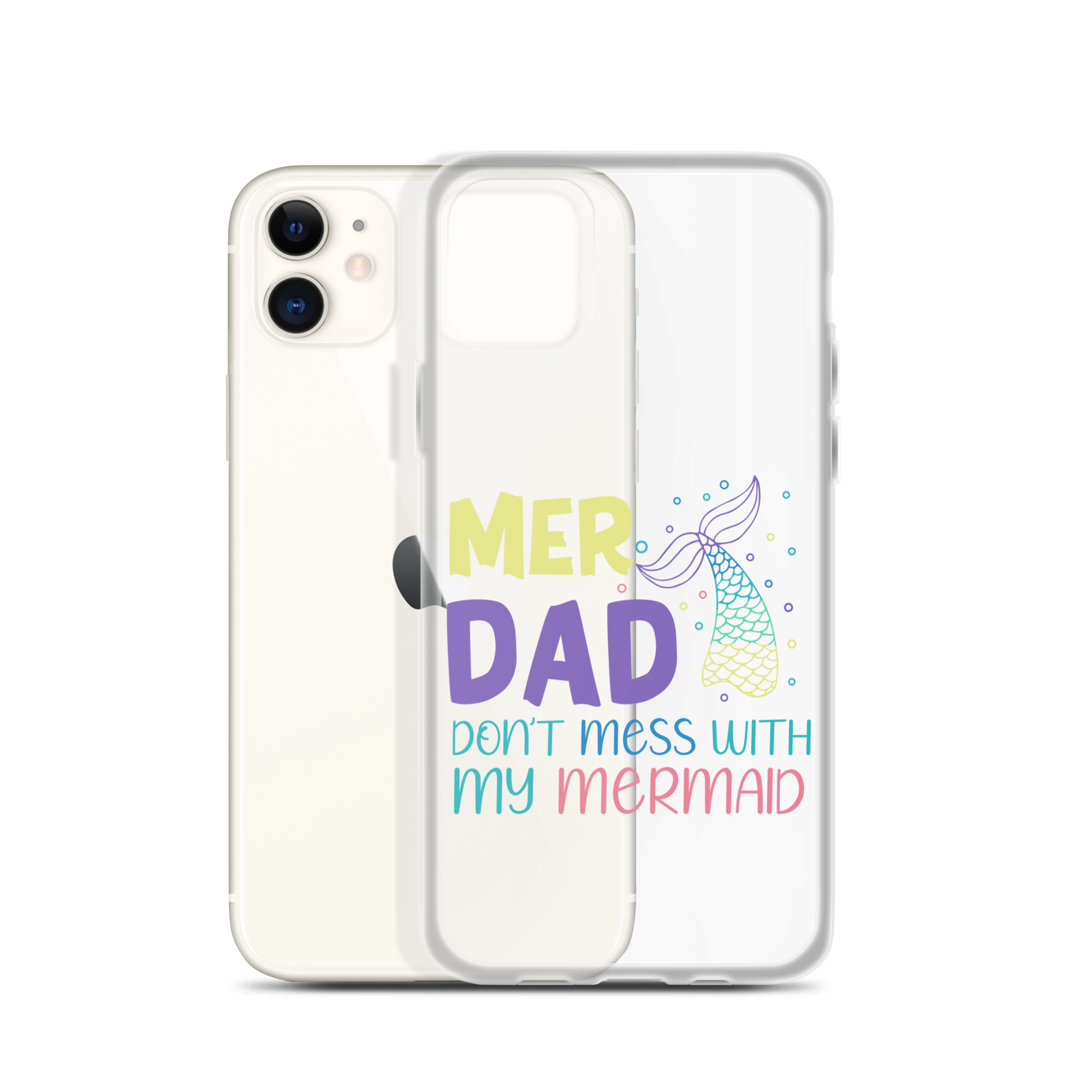 Mer Dad Don't Mess With My Mermaid Clear Case for iPhone®