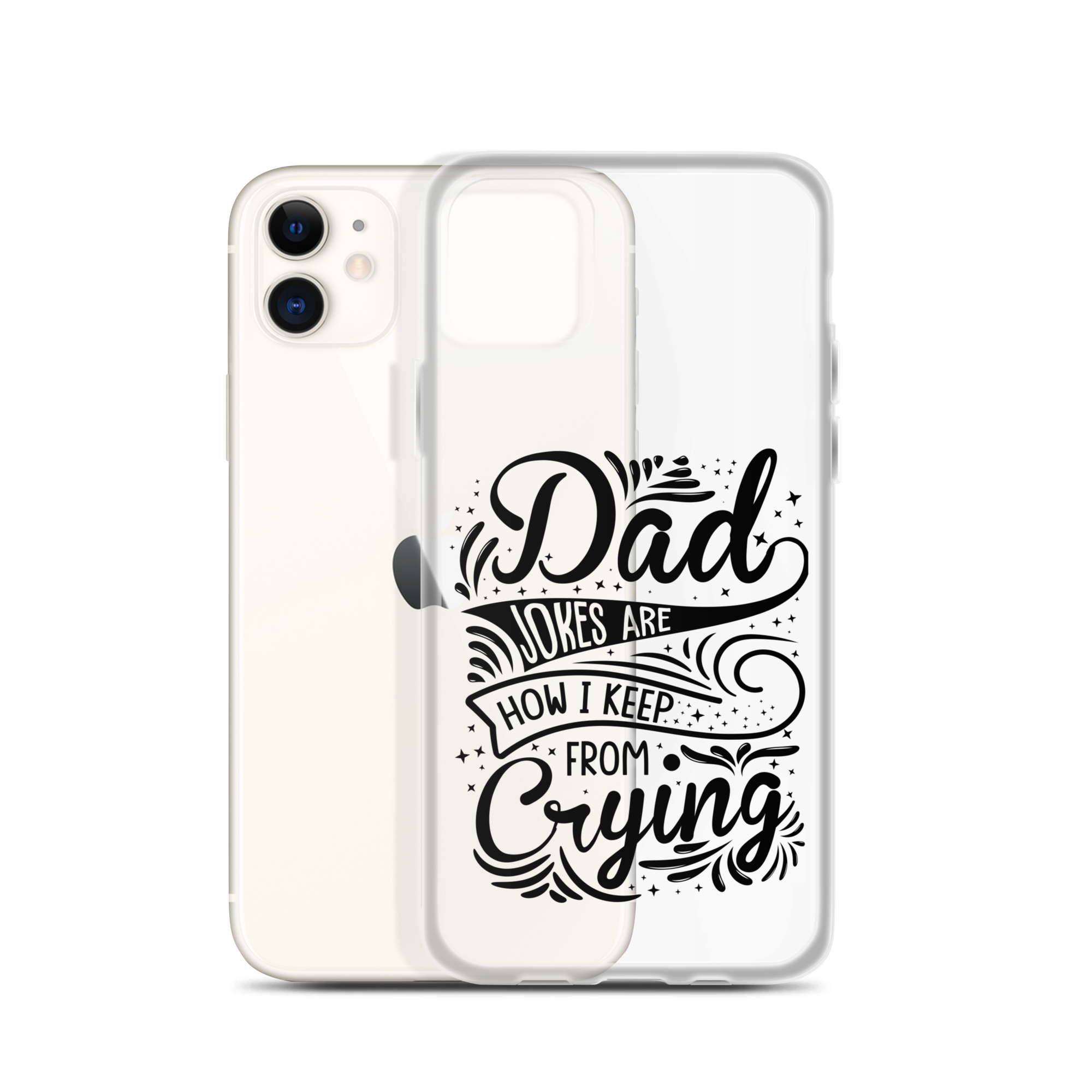 Dad Jokes Are How I Keep From Crying Clear Case for iPhone®