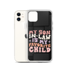 My Son-In-Law Is My Favorite Child Clear Case for iPhone®