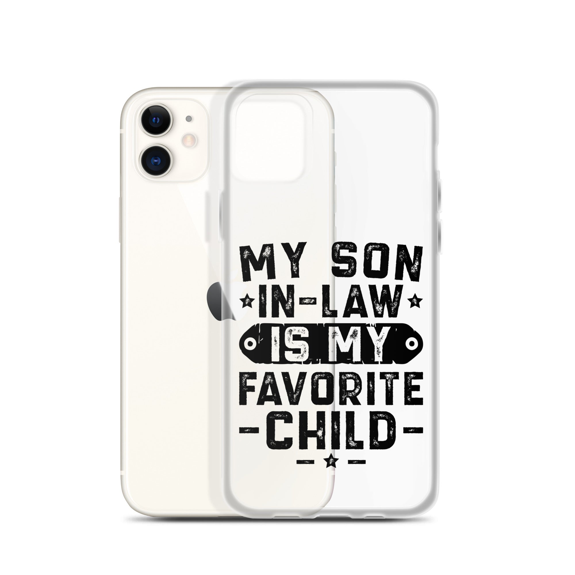 My Son-In-Law Is My Favorite Child Clear Case for iPhone®