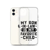 My Son-In-Law Is My Favorite Child Clear Case for iPhone®