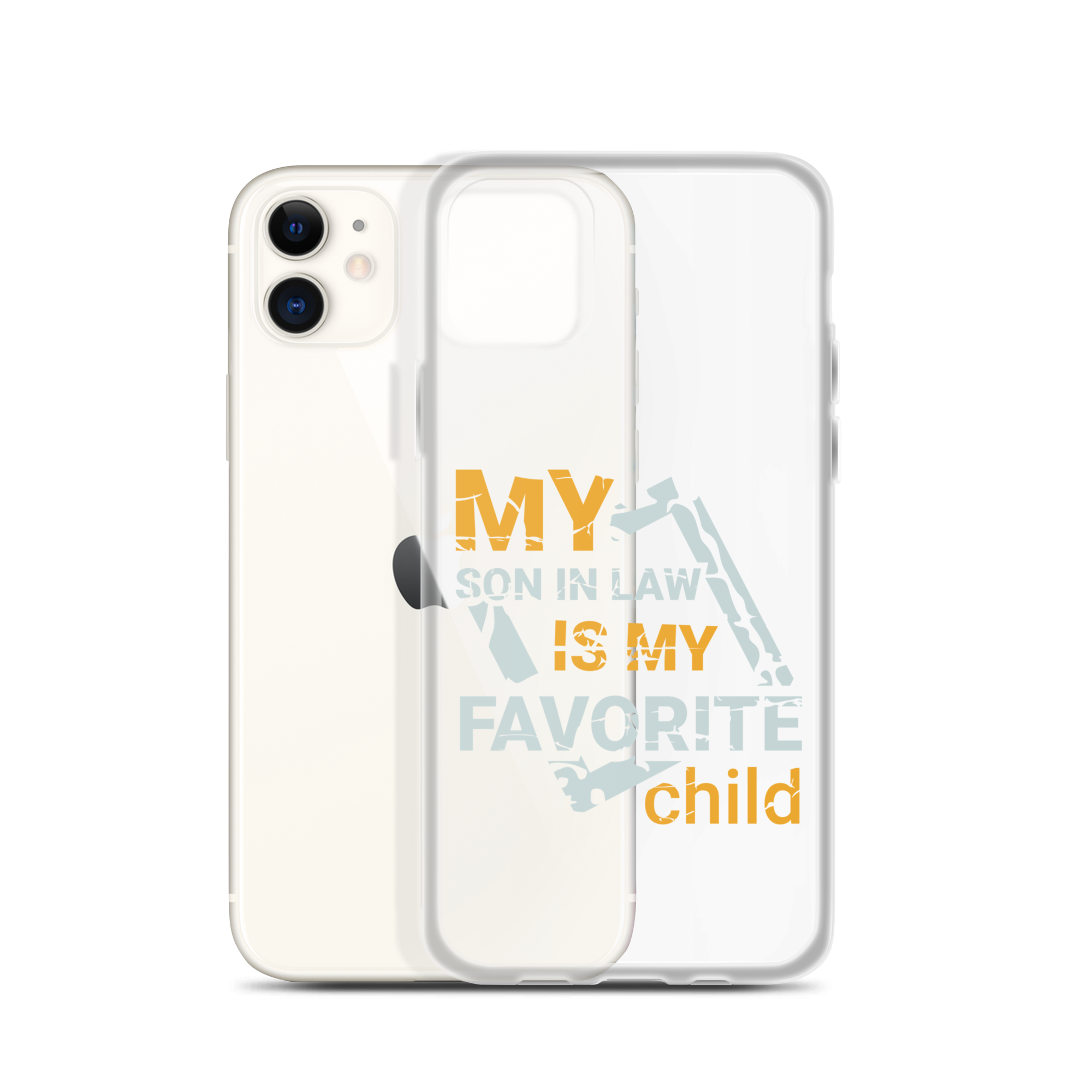 My Son-In-Law Is My Favorite Child Clear Case for iPhone®