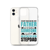 Any Man Can Be Father But It Takes Someone Special To Be Called A Stepdad Clear Case for iPhone®