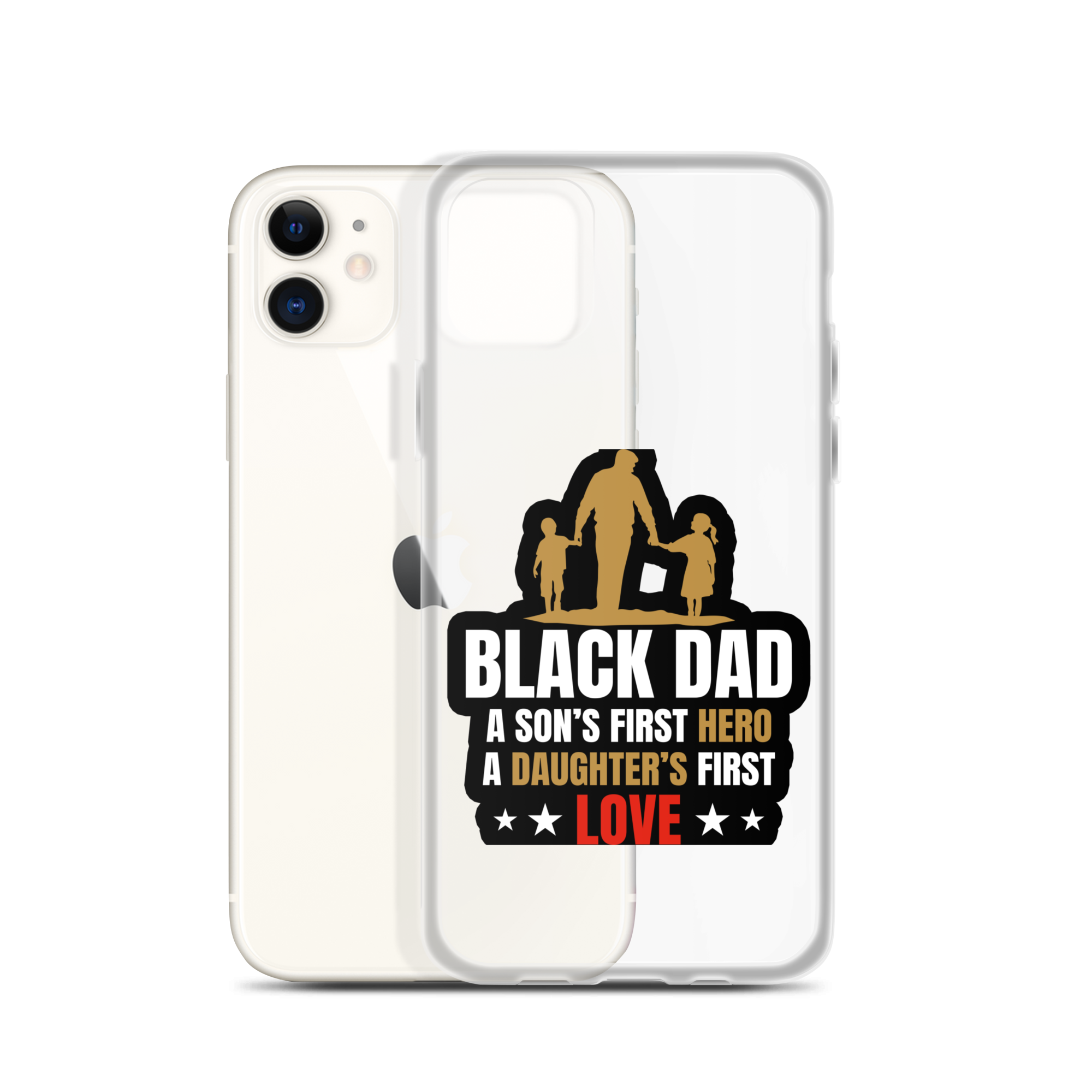 Black Dad A Son's First Hero A Daughter's First Love Clear Case for iPhone®