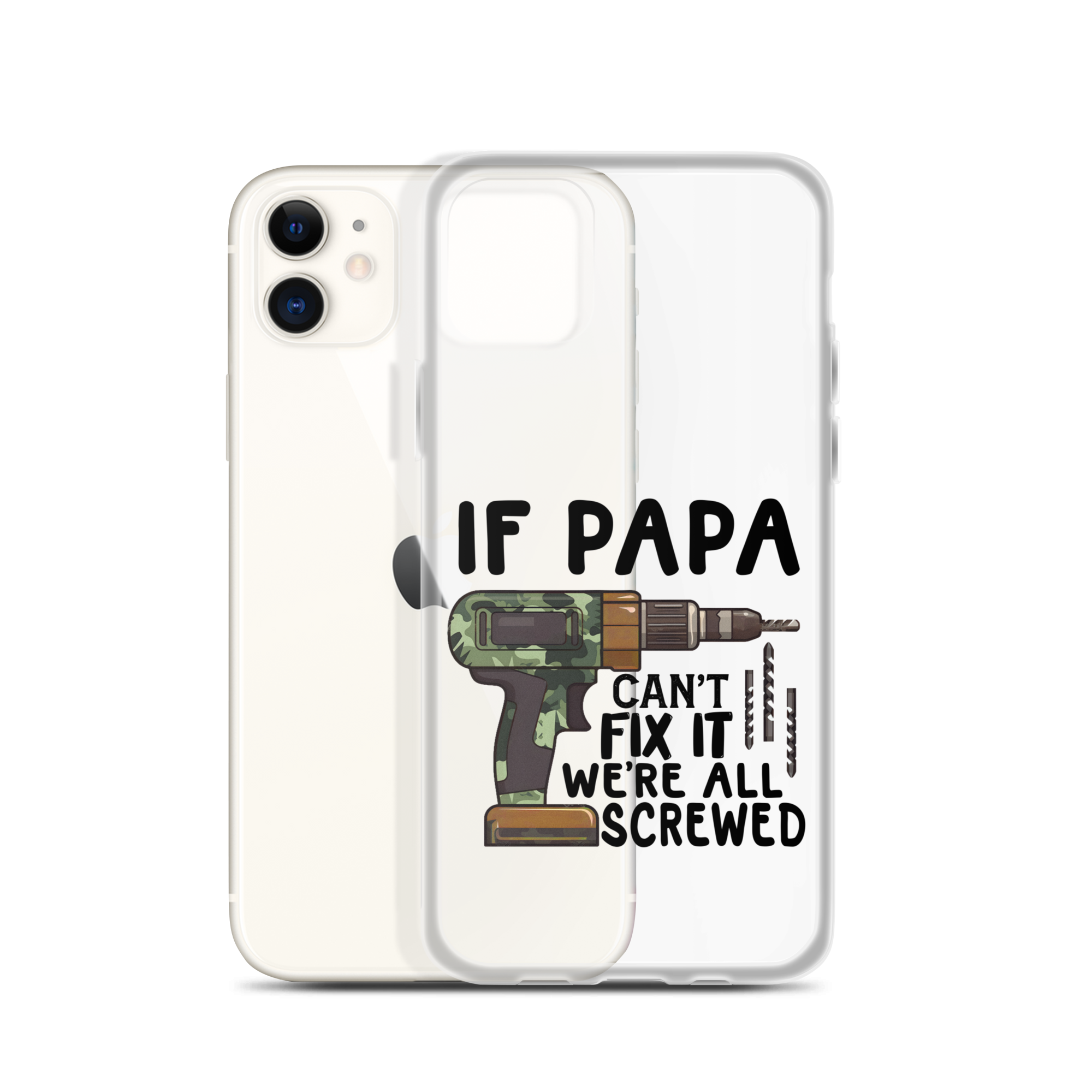 If Papa Can't Fix It We're All Screwed Clear Case for iPhone®