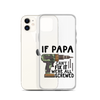 If Papa Can't Fix It We're All Screwed Clear Case for iPhone®