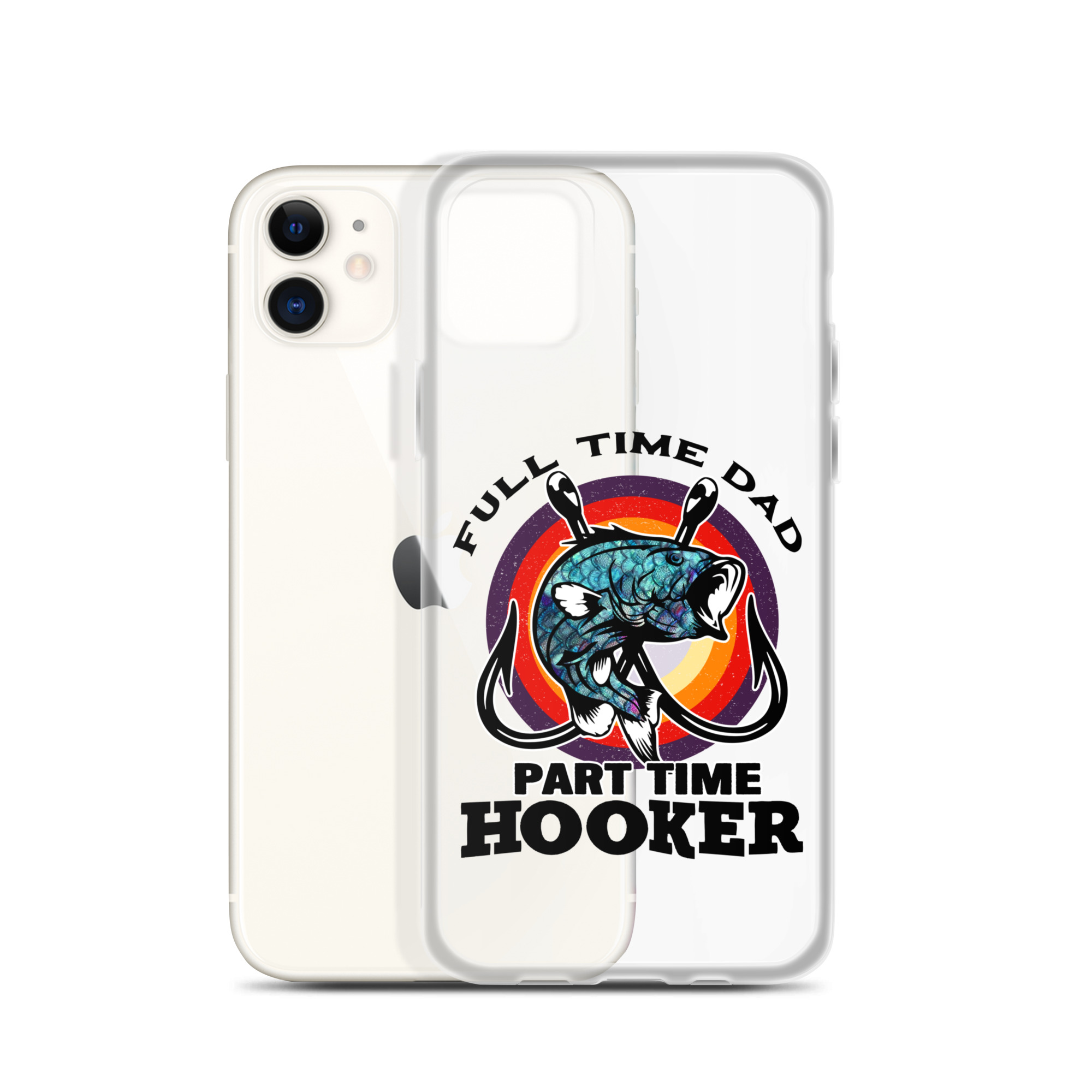 Full Time Dad Part Time Hooker Clear Case for iPhone®