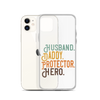 Husband. Daddy. Protector. Hero Clear Case for iPhone®