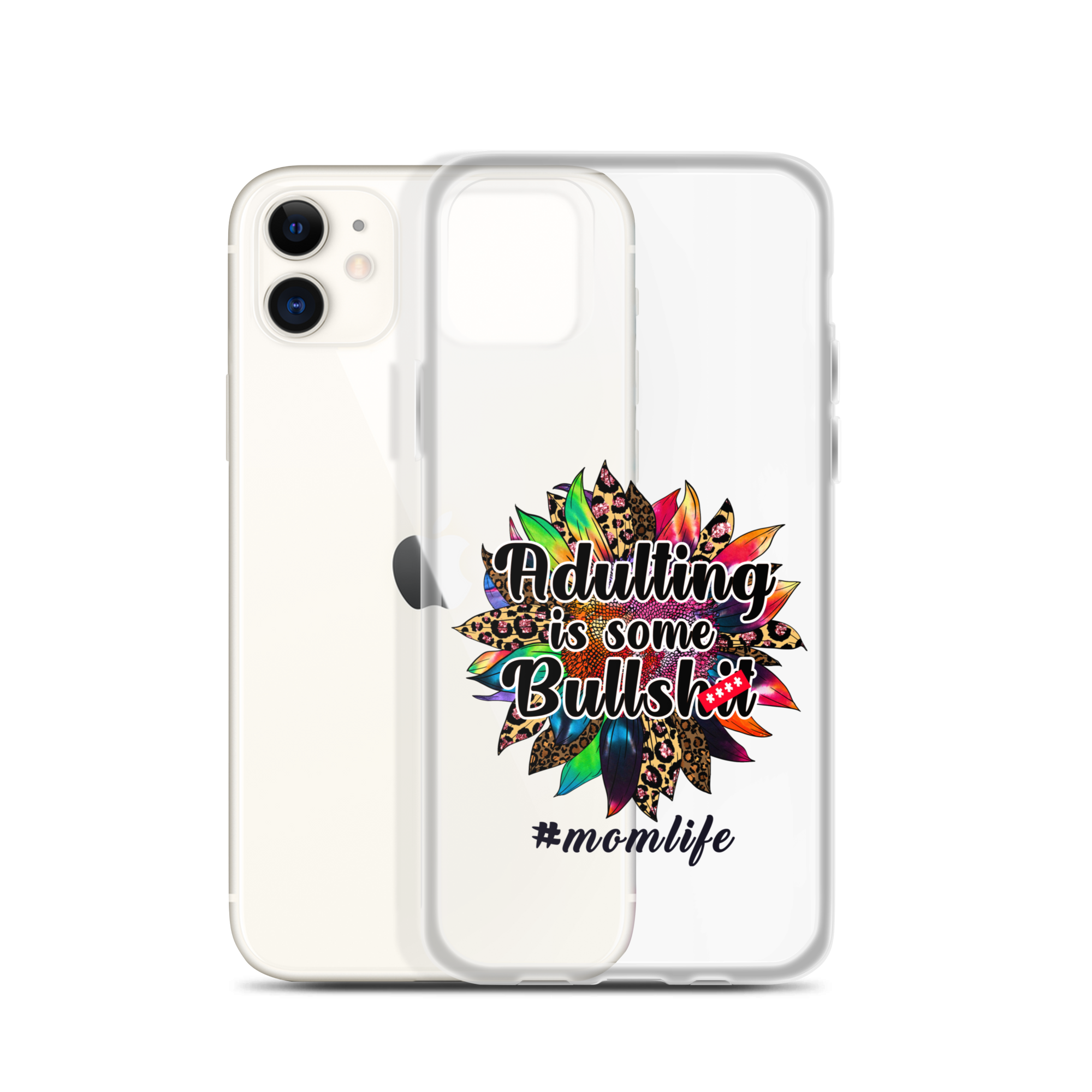 Adulting Is Some Bullshit #Momlife Clear Case for iPhone®