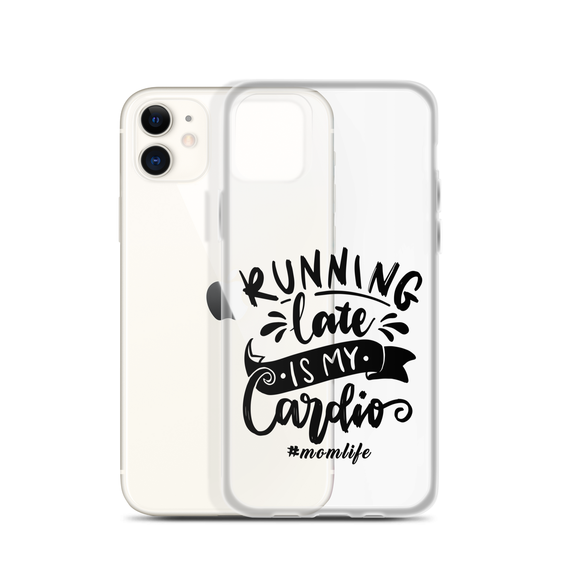 Running Late Is My Cardio #Momlife Clear Case for iPhone®