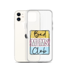 Bad Moms Club Clear Case for iPhone®