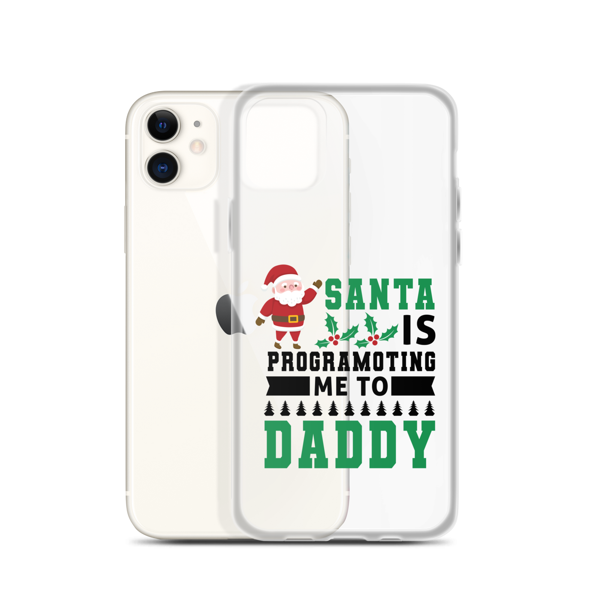 Santa Is Programoting Me To Daddy Clear Case for iPhone®