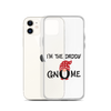 I'm The Daddy Gnome Clear Case for iPhone®