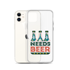 Dad Needs Beer Clear Case for iPhone®