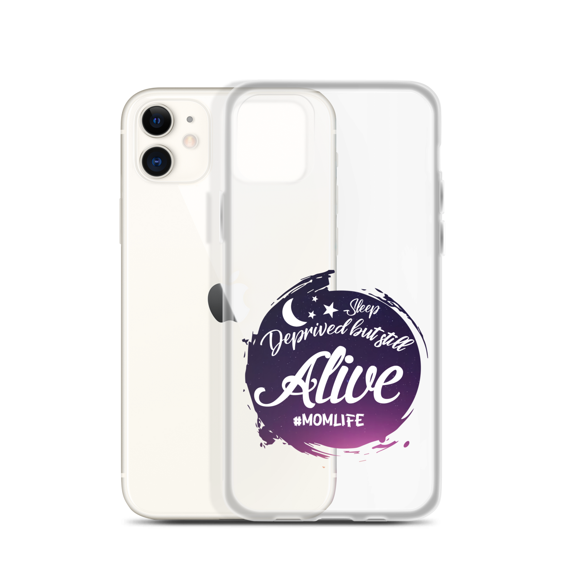 Sleep Deprived But Still Alive #momlife Clear Case for iPhone®