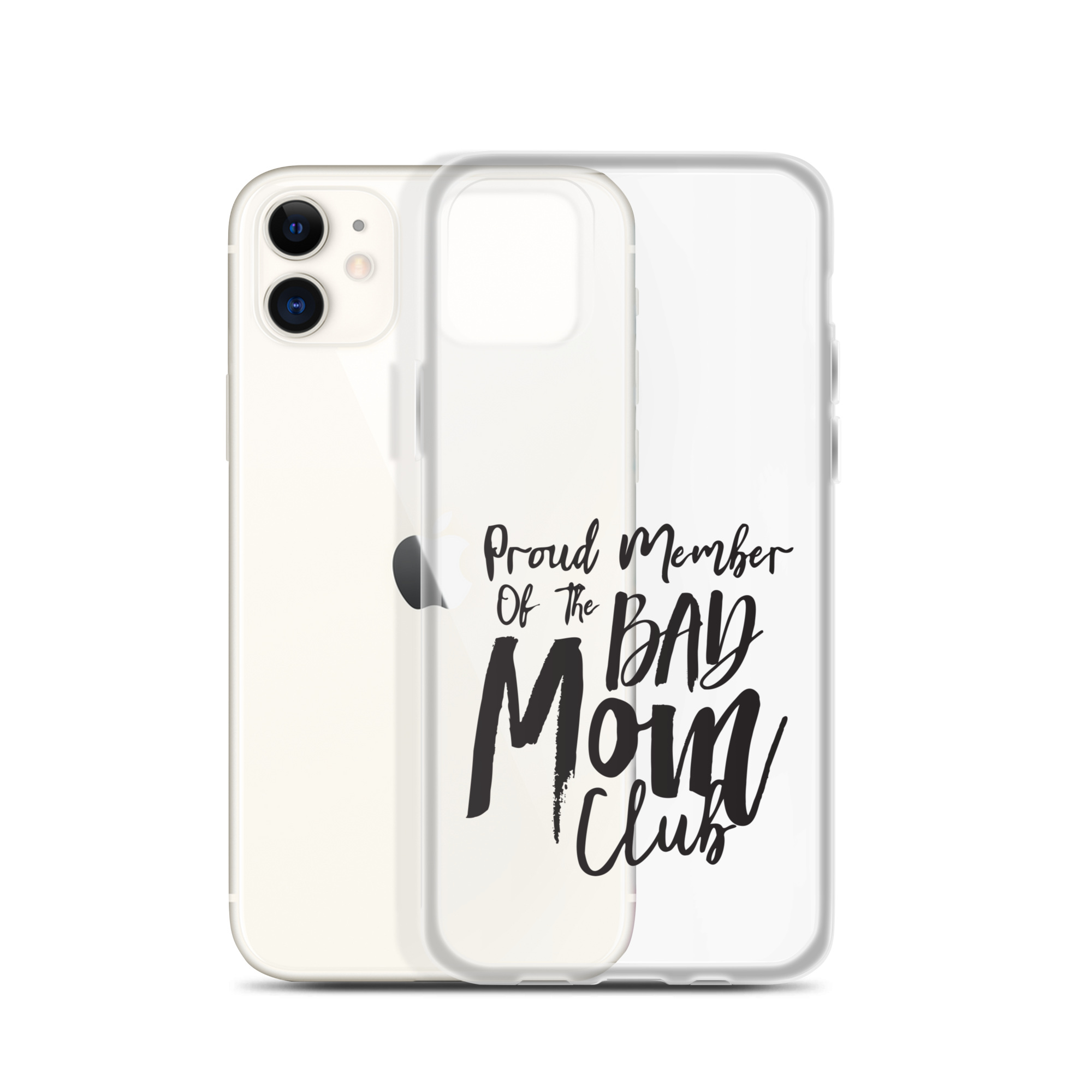 Proud Member Of The Bad Mom Club Clear Case for iPhone®