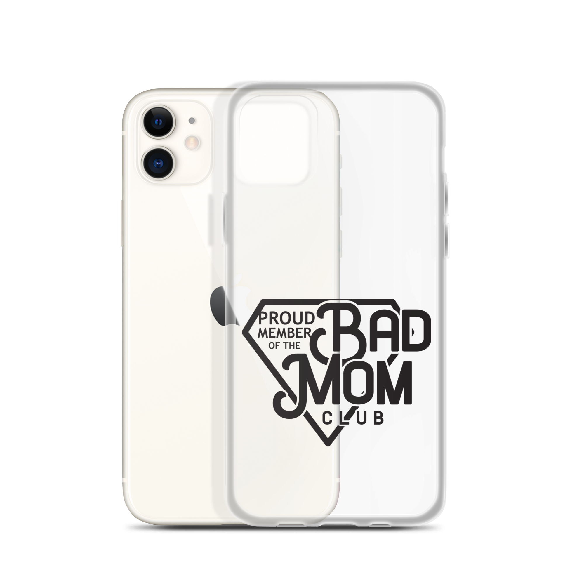 Proud Member Of The Bad Mom Club Clear Case for iPhone®