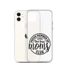 Proud Member Of The Bad Moms Club Clear Case for iPhone®