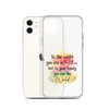 To The World You Are A Mother But To Your Family You Are The World Clear Case for iPhone®