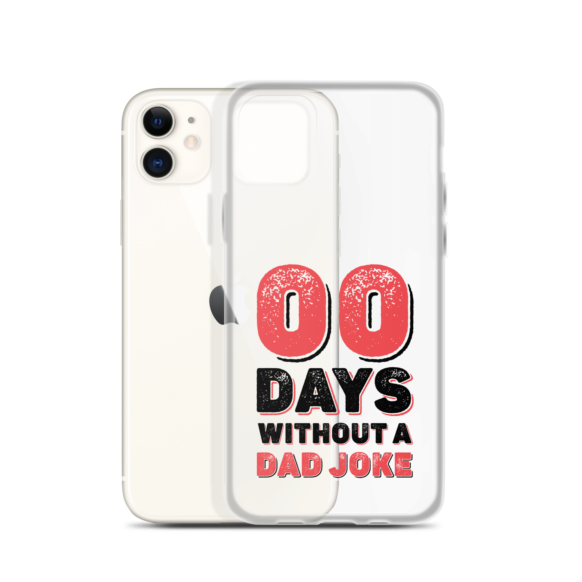 Zero Days Without A Dad Joke Clear Case for iPhone®