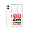 Zero Days Without A Dad Joke Clear Case for iPhone®