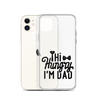 Hi Hungry I'm Dad  Clear Case for iPhone®