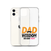 Dad Wisdom Go Ask Mom Clear Case for iPhone®