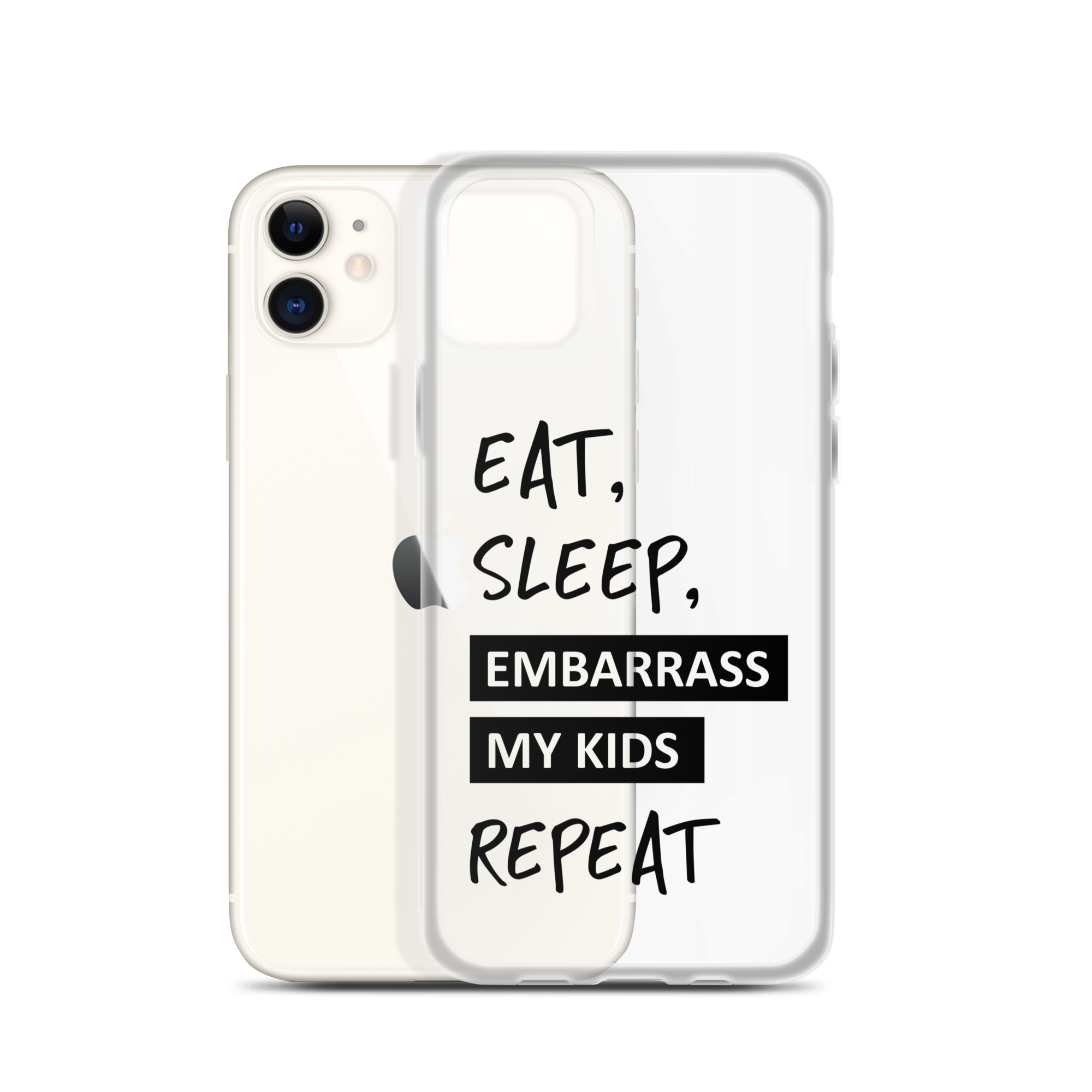 Eat, Sleep, Embarrass My Kids, Repeat Clear Case for iPhone®