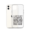 I Just Want To Drink Wine And Embarrass My Kids Clear Case for iPhone®