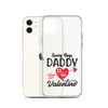 Sorry Boys Daddy Is My Valentine Clear Case for iPhone®