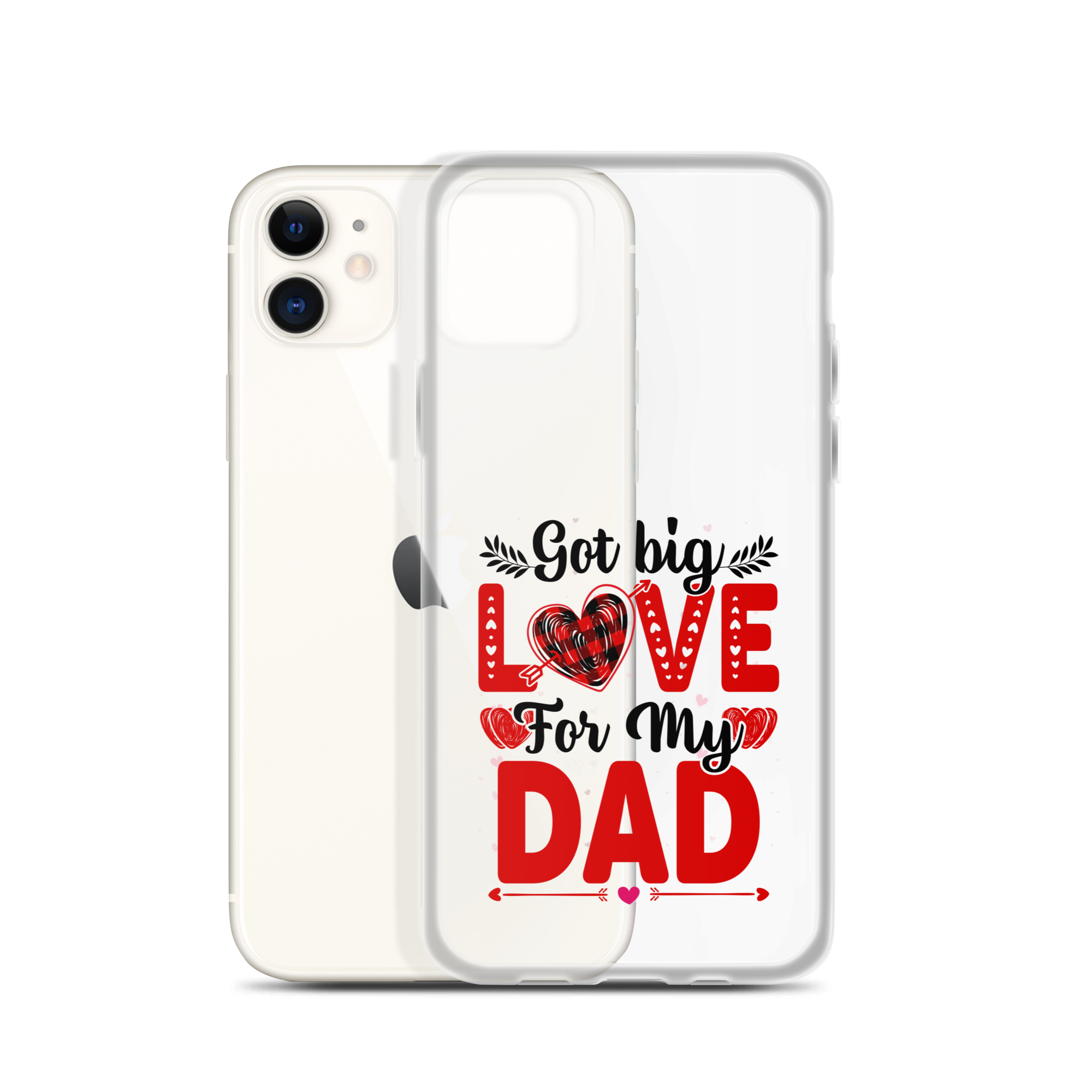 Got Big Love For My Dad Clear Case for iPhone®